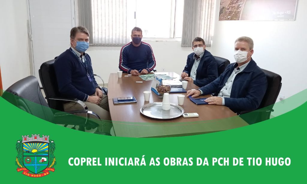 Em reunião com o prefeito representantes da Coprel anunciam início das obras de construção da PCH de Tio Hugo