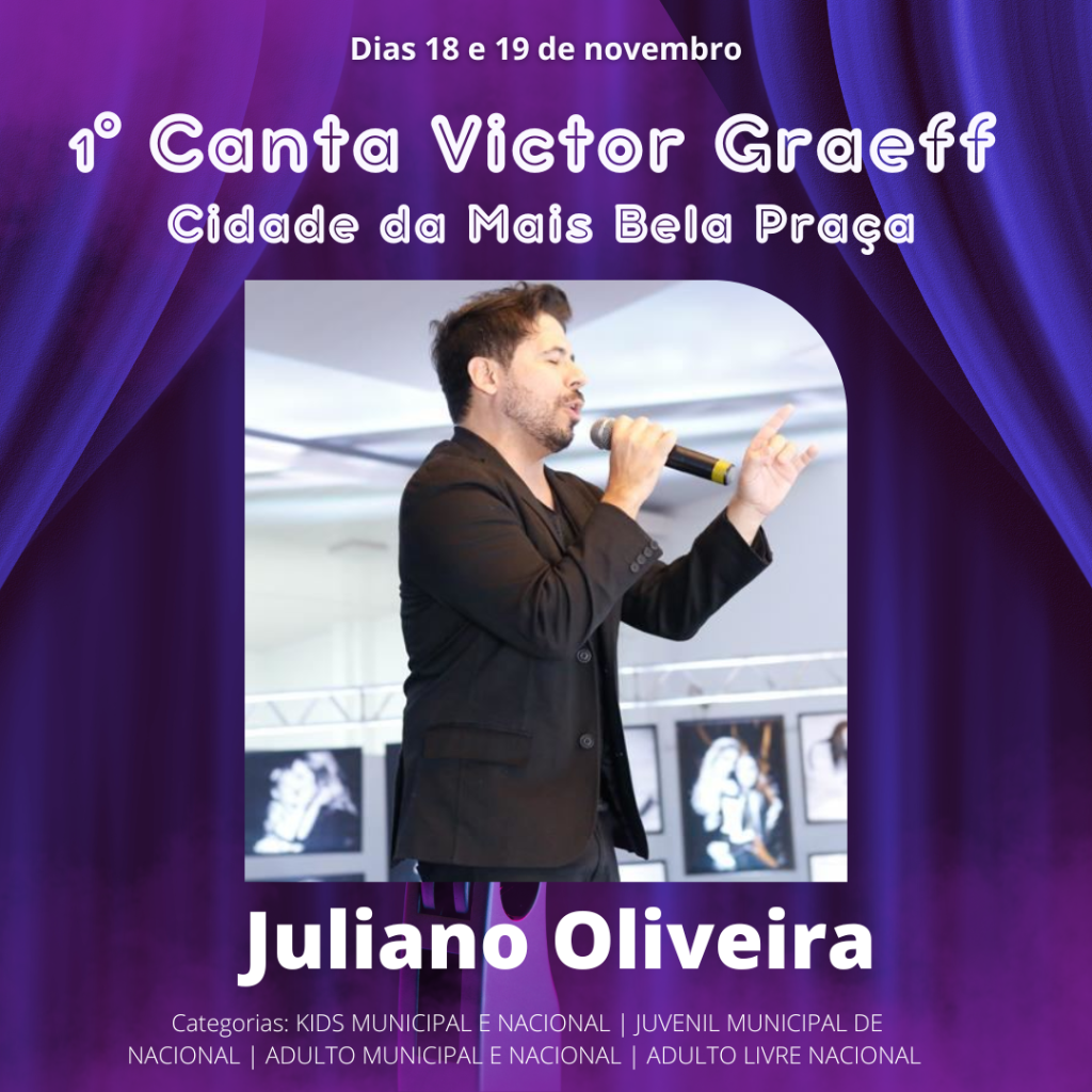 Conheça Juliano Oliveira, jurado do 1°Canta Victor Graeff- Cidade da Mais Bela Praça