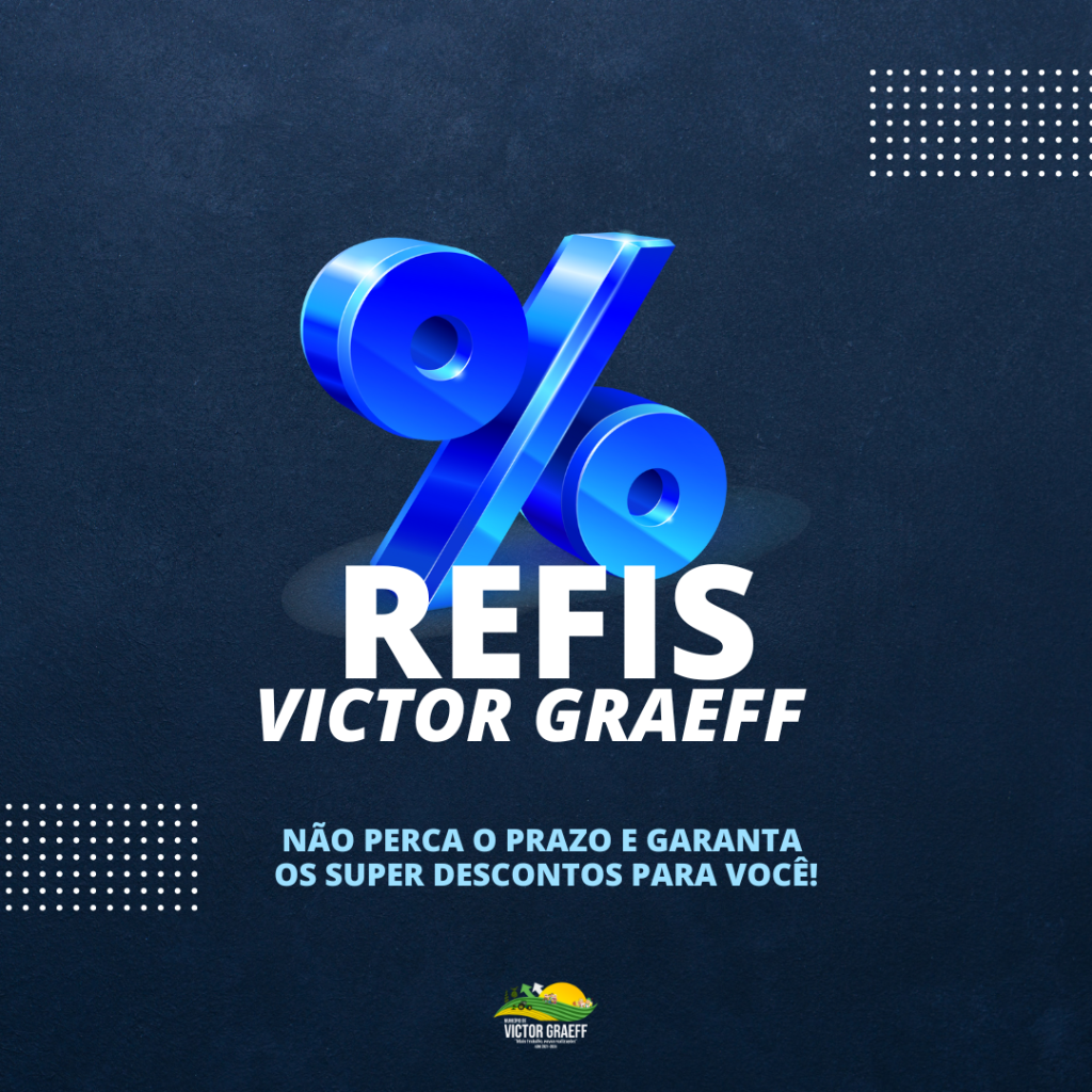 REFIS em Victor Graeff, últimas chances de eliminar seus débitos com descontos de até 90% dos juros para os contribuintes