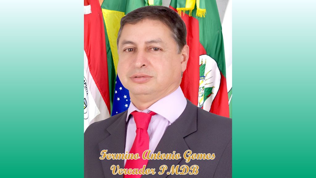 03/08/2020 – Vereador FERMINO ANTONIO GOMES – MDB