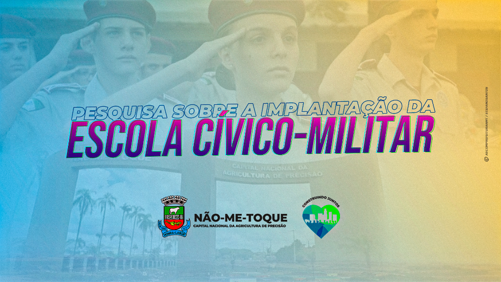 Queremos a sua participação na pesquisa de opinião sobre a implantação da Escola Cívico-Militar em Não-Me-Toque