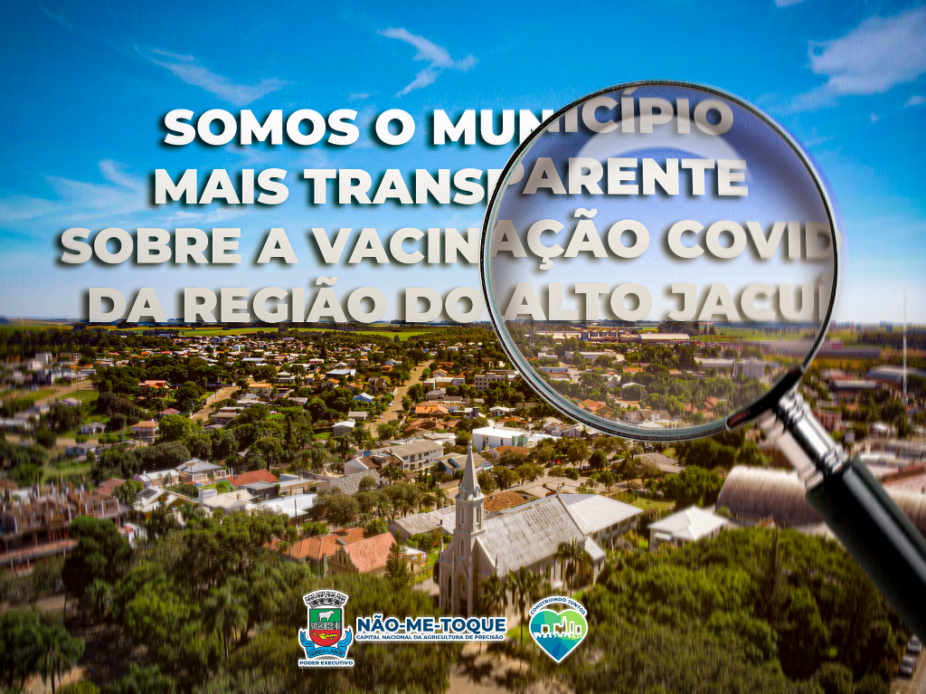 Não-Me-Toque é o município mais transparente sobre a vacinação covid-19 na região do Alto Jacuí