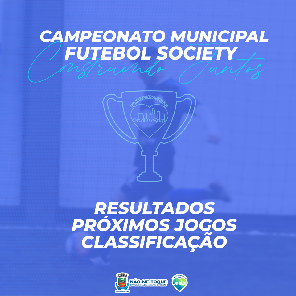 Campeonato Municipal de Futebol Society – Construindo Juntos   