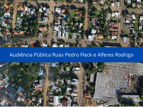 Programa de Execução de Obras nas ruas Pedro Fleck e Alferes Rodrigo