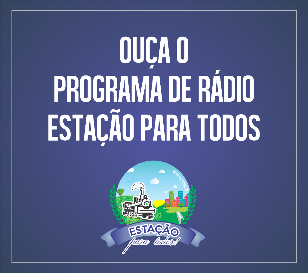 Programa de Rádio Estação Para todos está disponível no site da Prefeitura