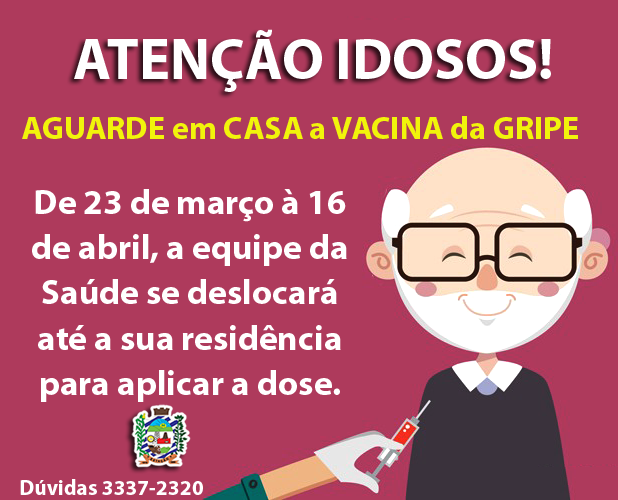 ATENÇÃO IDOSOS!! para a vacinação contra a gripe