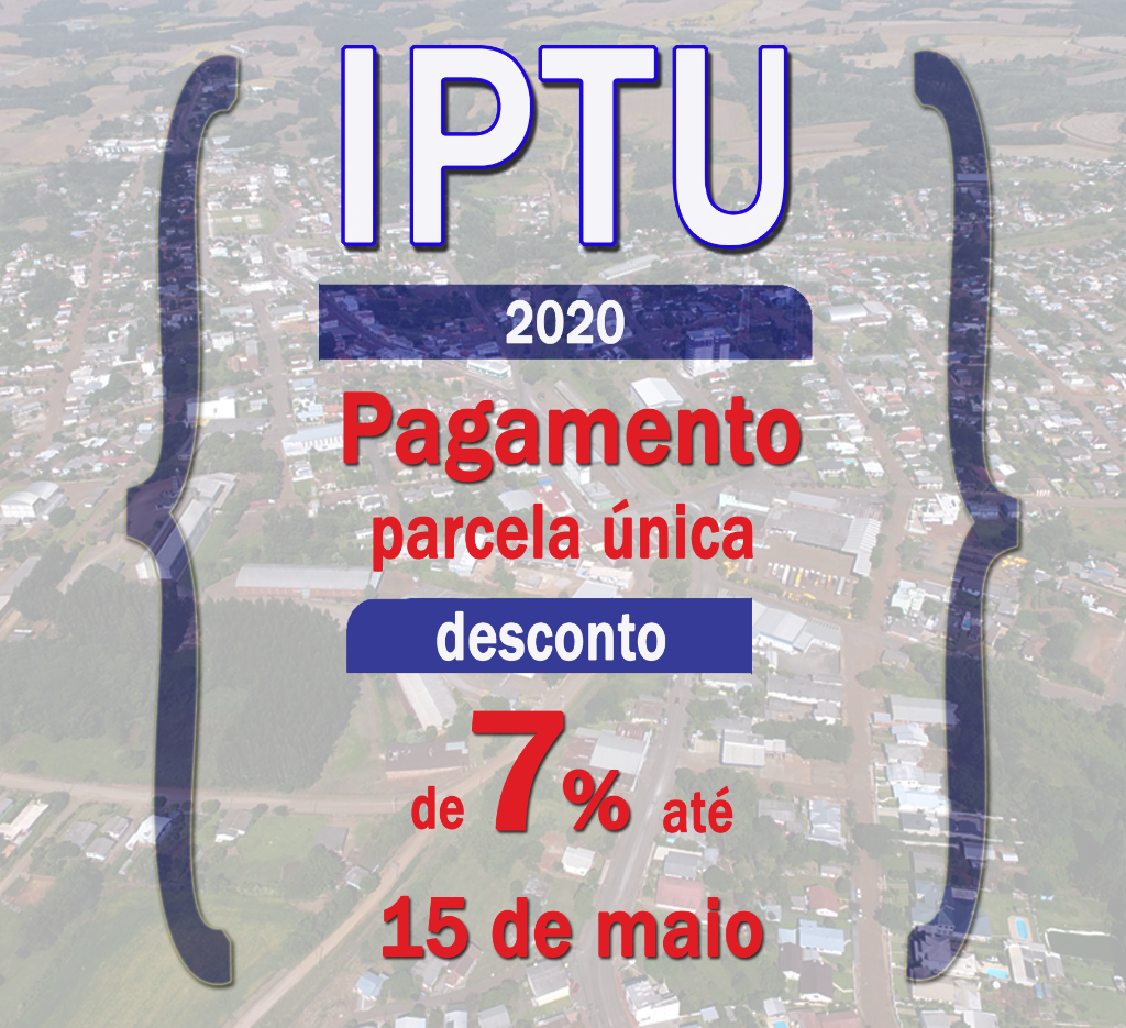 PARCELA ÚNICA COM DESCONTO DE 7% DO IPTU 2020 VENCE DIA 15 de maio