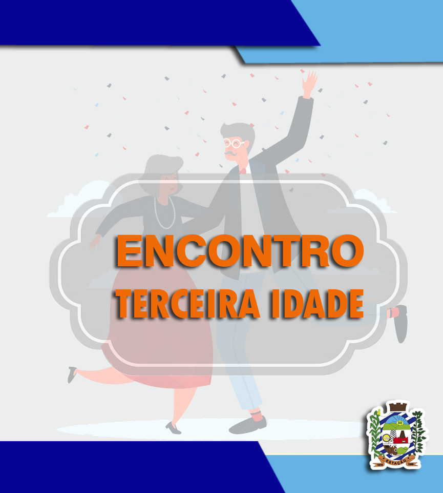 ENCONTRO TERCEIRA IDADE – quinta-feira (19)